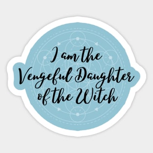 I am the Vengeful Daughter of the Witch Sticker